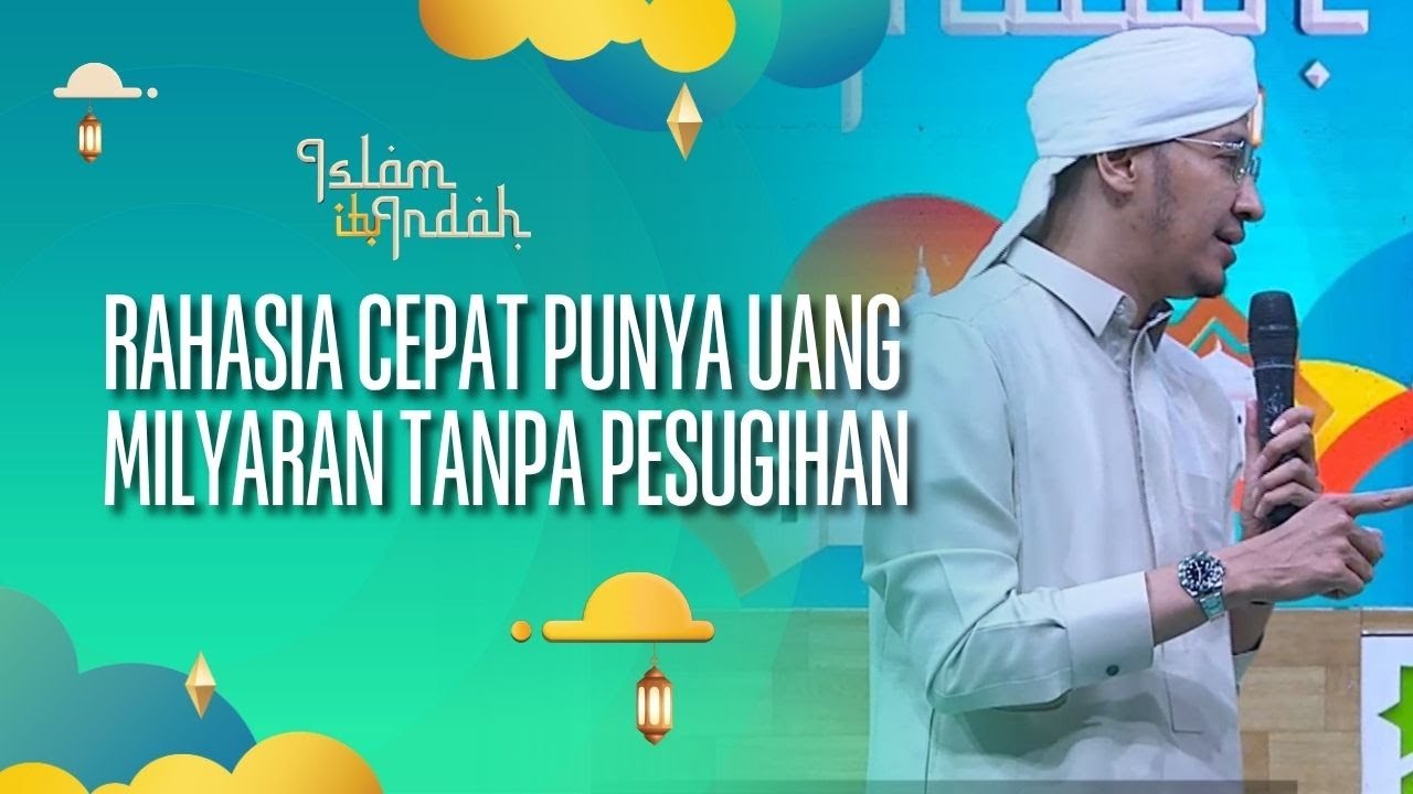Rahasia Punya Uang Milyaran Tanpa Pesugihan Dalam Islam - ISLAM ITU INDAH (19/08/26) P3