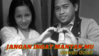 Download lagu JANGAN INGAT MANTAN MU... mp3