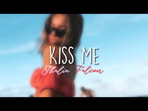 Thalia Falcon - Kiss me lyrics video