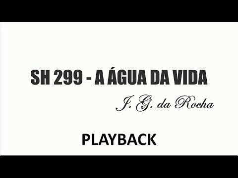 PLAYBACK SH 299 - A ÁGUA DA VIDA (SALMOS E HINOS)