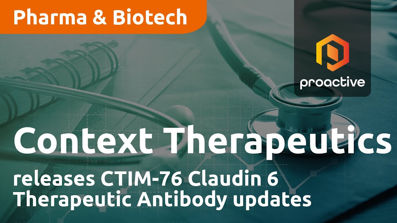 Context Therapeutics releases CTIM-76 Claudin 6 Therapeutic Antibody updates