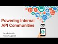 Powering Internal API Communities