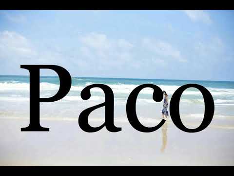 How To Pronounce Paco🌈🌈🌈🌈🌈🌈Pronunciation Of Paco