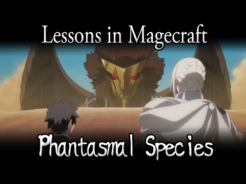 Lessons in Magecraft 25 - Phantasmal Species