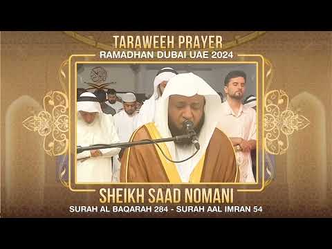 Surah AL Baqarah & Aal Imran 284-54 by Sheikh Saad Nomani | Taraweeh Dubai 2024