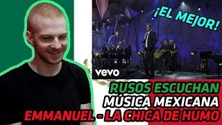 RUSSIANS REACT TO MEXICAN MUSIC | Emmanuel - La Chica De Humo (MTV Unplugged) | REACTION