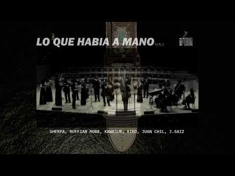 LO QUE HABIA A MANO VOL. 2 🛳 Sherpa, Ruffian mobb, KawaSur, Ried, Juan Chil, J.Saiz (Prod. El Elias)