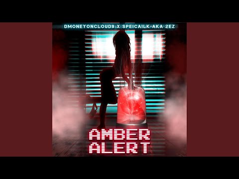 Amber Alert (feat. Specialaka2ez)