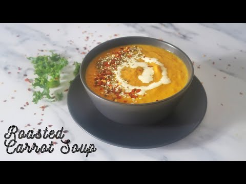How To Make Roasted Carrot Soup | Ultra Creamy And Smooth Carrot Soup | Carrot Soup For Weight Loss