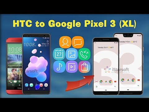How to Switch All Data from HTC Phone to Google Pixel 3 (XL)