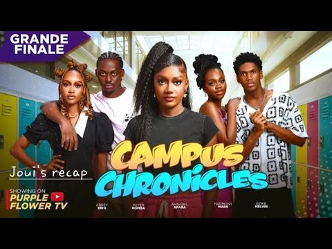 CAMPUS CHRONICLES GRANDE FINALE - (EPISODE 9)  ANNABEL APARA KELVIN EZIKE KENZY PETER A KOMBA 