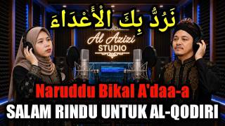 Download lagu Nasyid Terbaru 2026 - Naruddu Bikal A'daa-a ~ Salam Rindu Untuk Al-Qodiri - Al Azizi Studio mp3