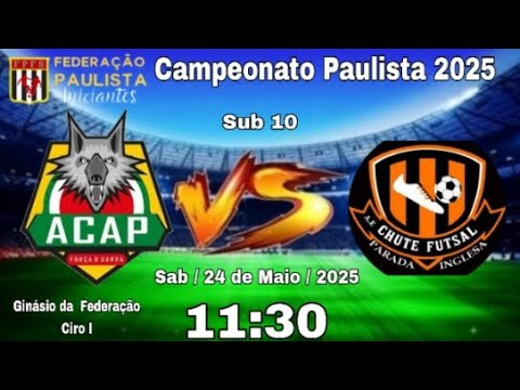 Acap x Chute Futsal - Sub 10 / Campeonato Paulista 2025.