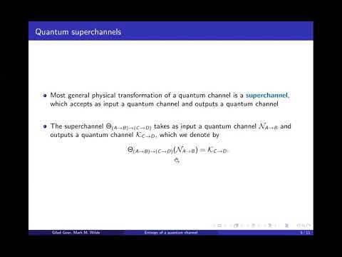 Entropy of a Quantum Channel: Definition, Properties, and Application - Mark Wilde