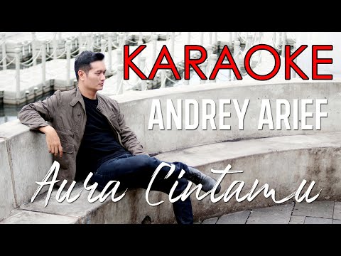AURA CINTAMU - ANDREY ARIEF (KARAOKE)