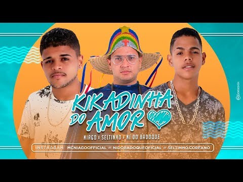 NIAGO & SELTINHO | NI DO BADOQUE - KIKADINHA DO AMOR
