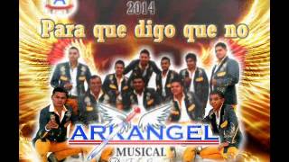 Para que digo que no - Arkangel Musical  Estreno 2014