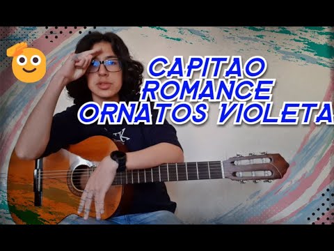 Capitão Romance - Ornatos Violeta