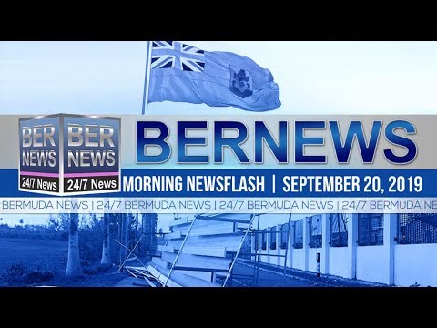Bermuda Newsflash For Friday, September 20, 2019