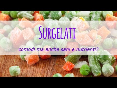 I surgelati: comodi ma anche sani e nutrienti?