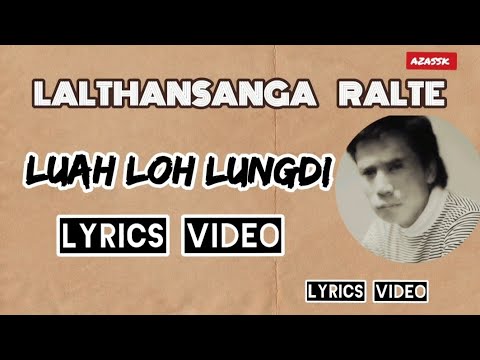 Lalthansanga Ralte | Luah loh lungdi | Mizo Oldies 