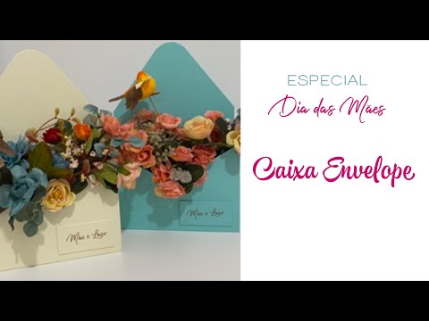 Caixa para iniciantes/ caixa envelope para o dia das mães