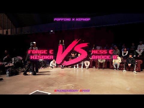 Mind X Body | 2vs2 Hiphop X Popping semifinal | Forge & Hisoka vs Ness & Bruce Blanchard