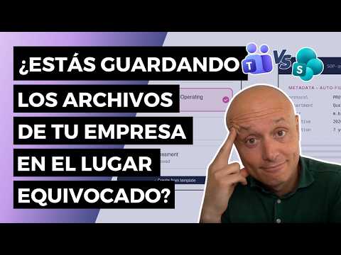 SharePoint vs Teams: ¿dónde deberían ir REALMENTE los documentos de tu empresa?