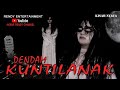 DENDAM KUNTILANAK KISAH NYATA A Film By RENDY ENTERTAINMENT