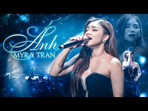 Anh - Myra Trần Live Version | Official Music Video