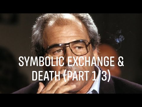 Jean Baudrillard's "Symbolic Exchange & Death" (Part 1)