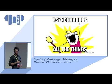 Samuel Roze - Symfony Messenger: Messages, Queues, Workers and more - phpday 2018