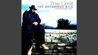 The Notorious B.I.G. - Sky&#39;s The Limit (Radio Edit) [Audio HQ]