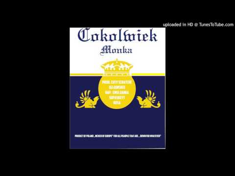 Monka Killaz - COKOLWIEK (LUBIĘ  TEN STAN)(PRODUKCJA & CUTY JUNSKEE)