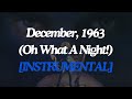 Frankie Valli & The Four Seasons - December, 1963 (Oh What A Night!) [INSTRUMENTAL]