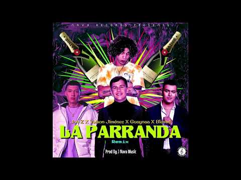 La Parranda (Remix) (By J Nava Music) - Jon Z ❌️ Yeison Jiménez ❌️ Blessd ❌️ Guaynaa