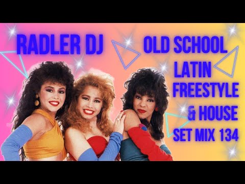 RADLER DJ - OLD SCHOOL LATIN FREESTYLE & HOUSE - SET MIX 134