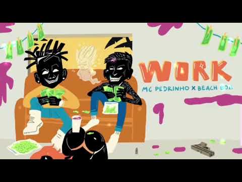 Beach Boii🇺🇸 feat. MC Pedrinho🇧🇷 - WORK! (áudioOficial)