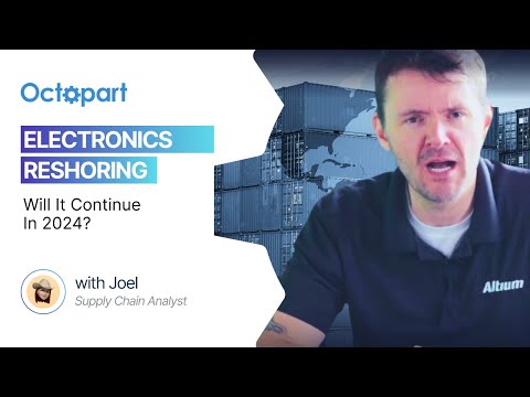 Will Electronics Reshoring Continue in 2024?