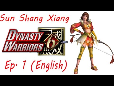 Dynasty Warriors 6 Sun Shang Xiang Ep. 1 Chapter 1 - Conquest Of Wu (Eng. Ver)