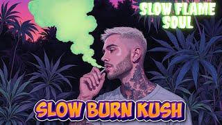 Download lagu Slow Burn Kush 💥420 Bluesy Soul Music' [Slow Flame Soul] mp3