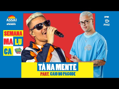 TÁ NA MENTE part. CAIO NO PAGODE #AoVivo (Semana Maluca 2025)