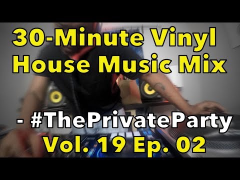 DJVloggers - #ThePrivateParty Vinyl House Music Sessions (Vol 19 Ep 02)