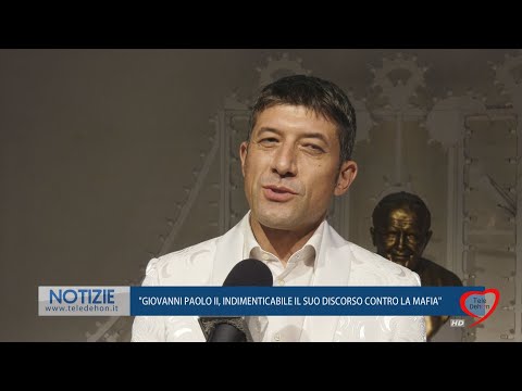 "GIOVANNI PAOLO II, INDIMENTICABILE IL SUO DISCORSO CONTRO LA MAFIA"
