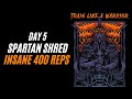 INSANE 400 REP CHALLENGE : DAY 5 - SPARTAN SHRED🛡️
