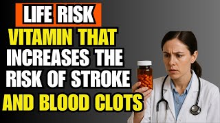 DEADLY RISK: THE POPULAR VITAMIN THAT MAY CAUSE STROKE AND THROMBOSIS WITHOUT YOU KNOWING!