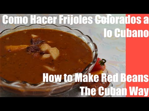 Como Hacer Frijoles Colorados a lo Cubano | How to Make Red Beans The Cuban Way