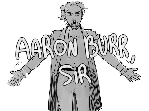 Aaron Burr, Sir (Animatic)