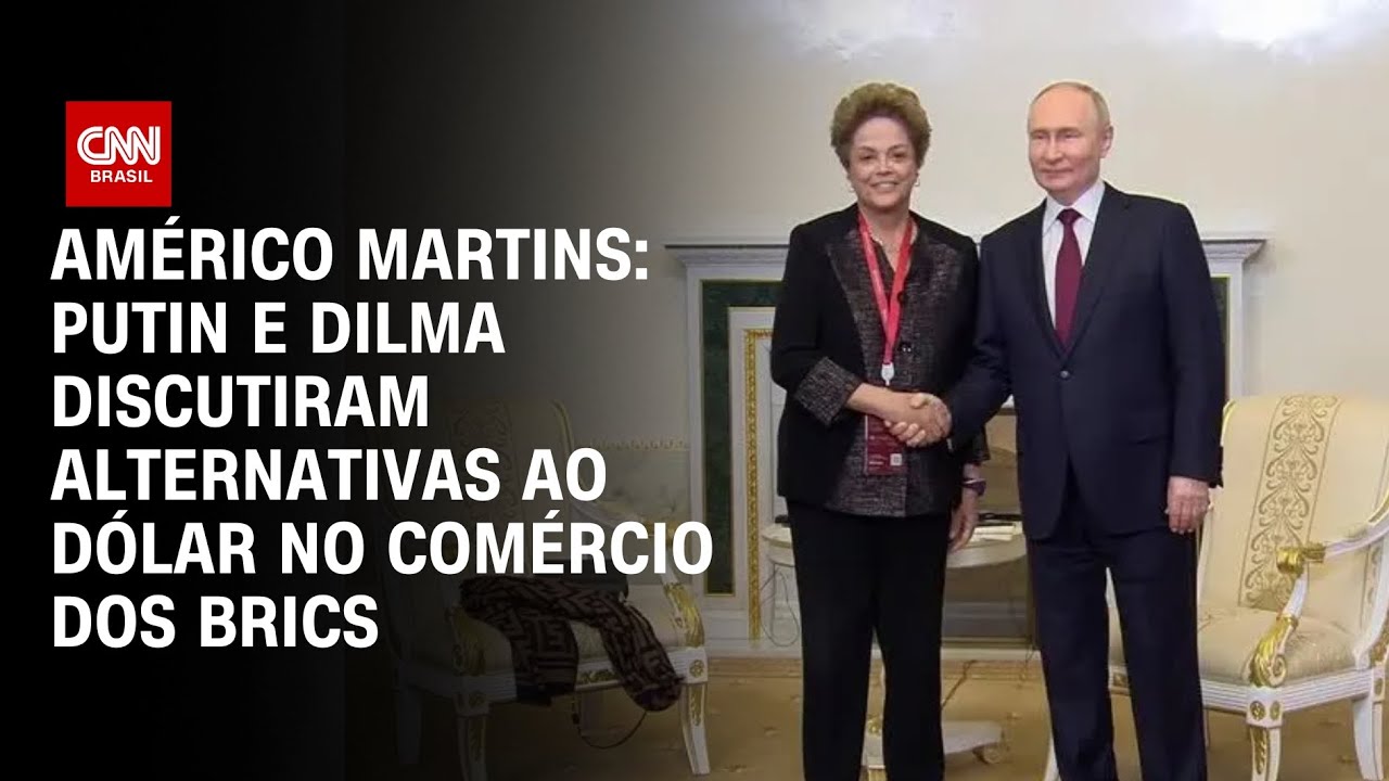 Américo Martins: Putin e Dilma discutiram alternativas ao dólar no comércio dos Brics | BASTIDORES