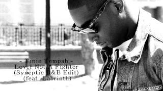 Tinie Tempah - Lover Not A Fighter (Syneptic D&B Edit) (feat. Labrinth)